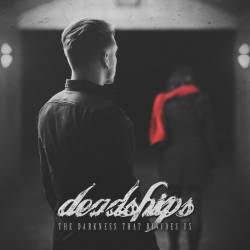 Deadships : The Darkness That Divides Us